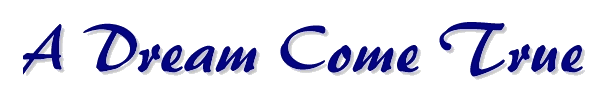 A Dream Come True